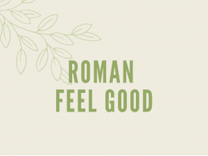 Roman feel good