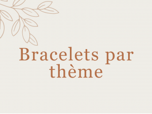 Bracelets par thème