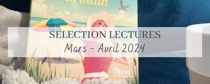 Sélection lecture mars - avril 2024